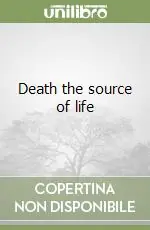 Death the source of life Professionale