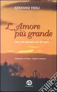 Must-Have L‘amore più grande. Una vita spezzata per gli amici