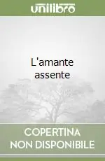 L‘amante assente Compra Oggi Stesso