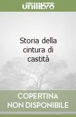 Storia della cintura di castità A Buon Prezzo