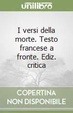 I versi della morte. Testo francese a fronte. Ediz. critica Prezzo Scontato