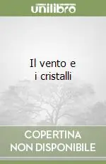 Esclusivo Il vento e i cristalli