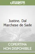 Justine. Dal Marchese de Sade Soddisfatti O Rimborsati