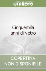 Spedizione Espresso Cinquemila anni di vetro