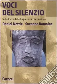 Voci del silenzio. Sulle tracce delle lingue in via di estinzione Prezzo Conveniente