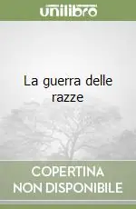 Compra Adesso La guerra delle razze