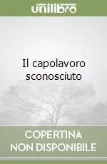 Più Venduto Il capolavoro sconosciuto