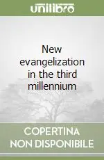 Ultime Pezzi New evangelization in the third millennium