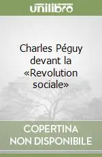 Must-Have Charles Péguy devant la «Revolution sociale»