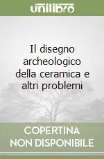 Più Venduto Il disegno archeologico della ceramica e altri problemi
