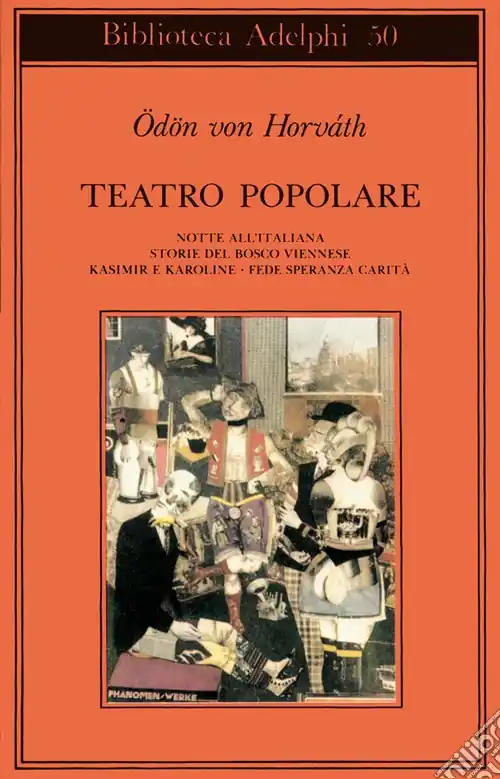Spedizione Espresso Teatro popolare. Notte all‘italiana-Storie del bosco viennese-Kasimir e Karoline-Fede speranza e carità