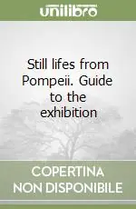 Economico Still lifes from Pompeii. Guide to the exhibition