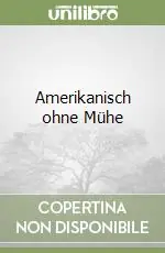 Amerikanisch ohne Mühe Novità