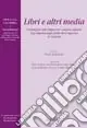 Ultime Pezzi Libri e altri media. Un‘indagine sulla lettura ed i consumi culturali degli studenti degli istituti medi superiori in Calabria