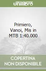 Prezzo Basso Primiero, Vanoi, Mis in MTB 1 40.000