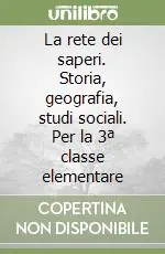 Compra Online La rete dei saperi. Storia, geografia, studi sociali. Per la 3ª classe elementare
