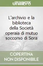 Spedizione Espresso L‘archivio e la biblioteca della Società operaia di mutuo soccorso di Sora
