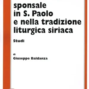 La metafora sponsale in s. Paolo e nella tradizione liturgica siriaca. Studi Ultimissimo Modello