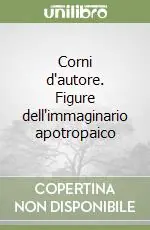 Pagamento Sicuro Corni d‘autore. Figure dell‘immaginario apotropaico
