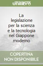Offerta Speciale La legislazione per la scienza e la tecnologia nel Giappone moderno