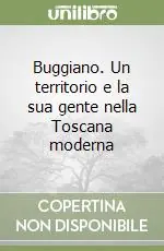 Compra Oggi Stesso Buggiano. Un territorio e la sua gente nella Toscana moderna
