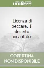 Promozione Licenza di peccare. Il deserto incantato