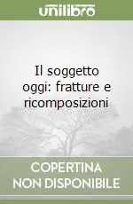 Prezzo Basso Il soggetto oggi fratture e ricomposizioni