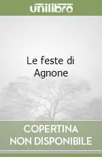Le feste di Agnone Soddisfatti O Rimborsati