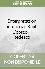 Economico Interpretazioni in guerra. Kant. L‘ebreo, il tedesco