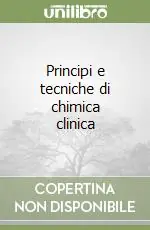 Principi e tecniche di chimica clinica Compra Online