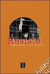 Resisté. Racconti e riflessioni di una donna che ancora resiste Non Perdere