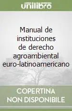 Manual de instituciones de derecho agroambiental euro-latinoamericano Offerta Lampo