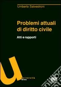 Problemi attuali di diritto civile. Atti e rapporti Professionale