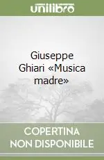 Giuseppe Ghiari «Musica madre» Must-Have