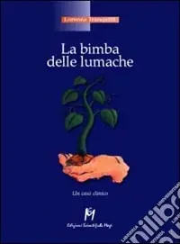 La bimba delle lumache. Un caso clinico Scelto Dai Clienti