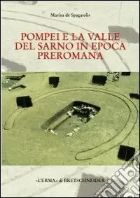 Novità Pompei e la valle del Sarno in epoca preromana. La cultura delle tombe a fossa