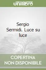 Ordina Subito Sergio Sermidi. Luce su luce