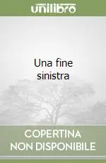 Ultimissimo Modello Una fine sinistra