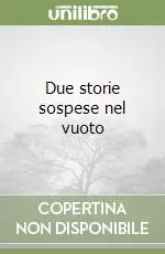Promo Stagionale Due storie sospese nel vuoto
