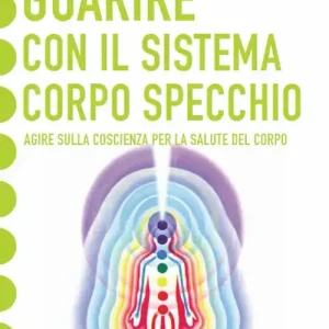 Guarire con il sistema corpo specchio Consegna Rapida