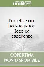 Progettazione paesaggistica. Idee ed esperienze Ordina Subito