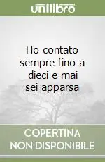 Ho contato sempre fino a dieci e mai sei apparsa Scelto Dai Clienti