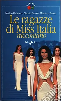 Reso Gratuito Le ragazze di Miss Italia raccontano