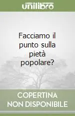 Offerta Del Giorno Facciamo il punto sulla pietà popolare?