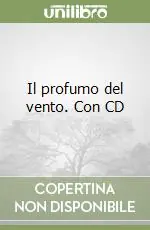 Il profumo del vento. Con CD Solo Oggi