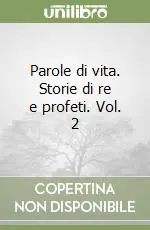 Quantità Limitata Parole di vita. Storie di re e profeti. Vol. 2