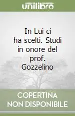 Spedizione Espresso In Lui ci ha scelti. Studi in onore del prof. Gozzelino