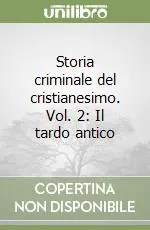 Prezzo Ridotto Storia criminale del cristianesimo. Vol. 2 Il tardo antico