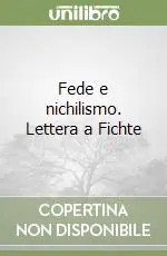 Occasione Imperdibile Fede e nichilismo. Lettera a Fichte