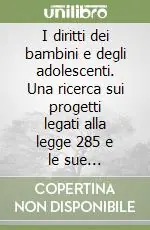 Non Perdere I diritti dei bambini e degli adolescenti. Una ricerca sui progetti legati alla legge 285 e le sue applicazioni